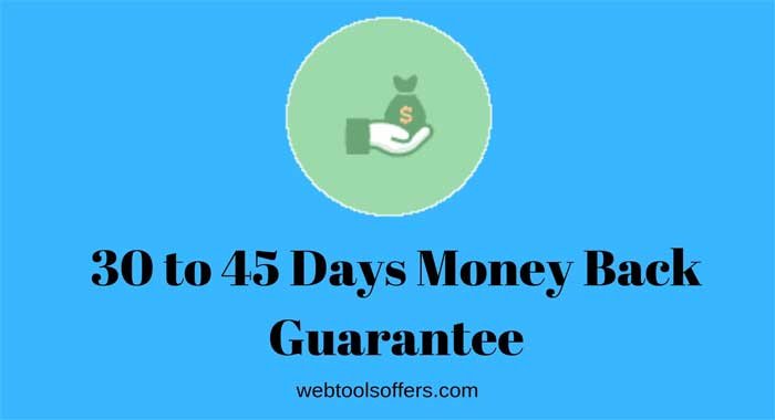 30 to 45 Days Money Back Guarantee