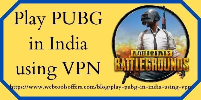 Best VPN to Play PUBG in India