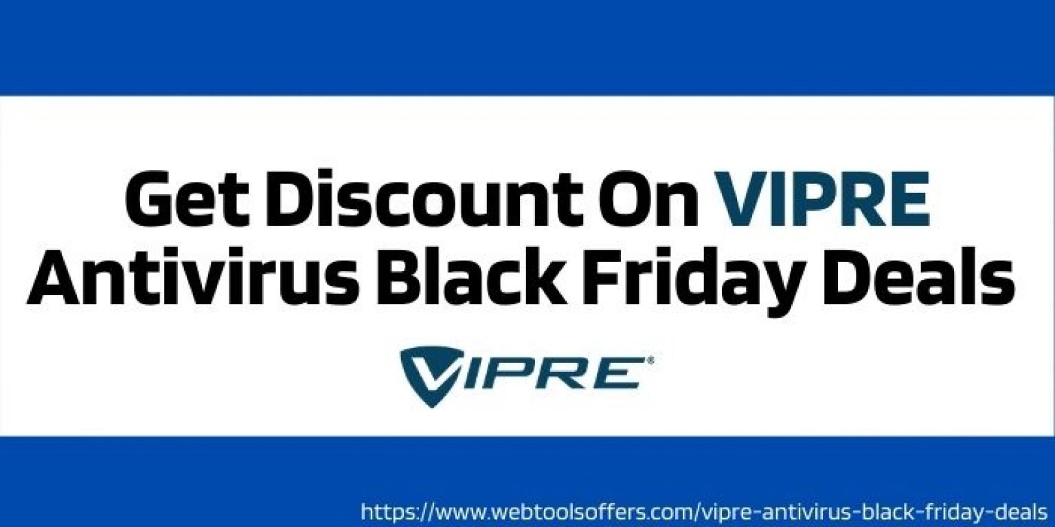 VIPRE Antivirus Black Friday Deals 2024: 60% Discount Offer