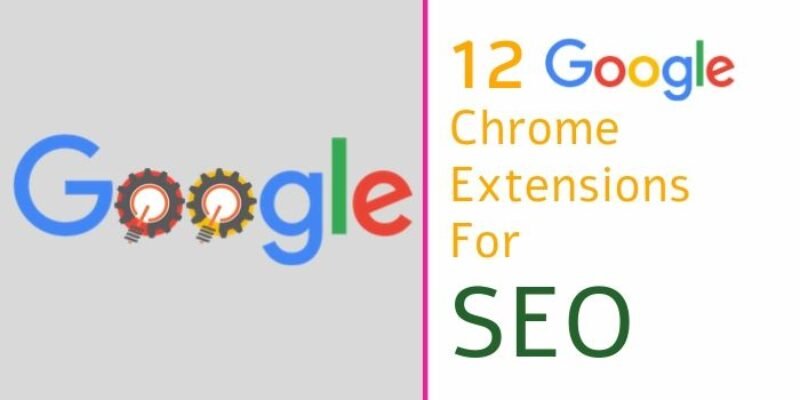 12 Best Google Chrome Extensions For SEO 2025