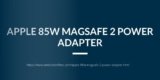 Apple 85W MagSafe 2 Power Adapter