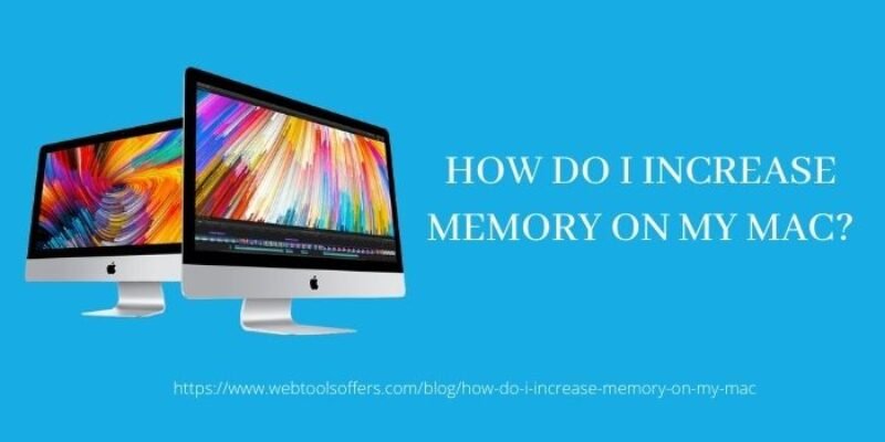 How Do I Increase Memory On Mac?