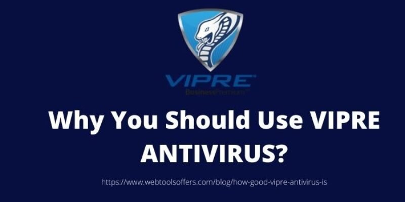 How Good is Vipre Antivirus 2024 and Why You Should Use It?