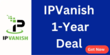 IPVanish 1 Year Deal 2025 : 69% Off Discount Offer