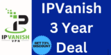 IPVanish 3 Year Deal 2025 [73% Off On IPVanish 36 Months Plan]