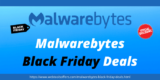 Malwarebytes Black Friday Deals & Cyber Monday 2024