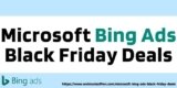 Microsoft Bing Ads Black Friday Deals 2025