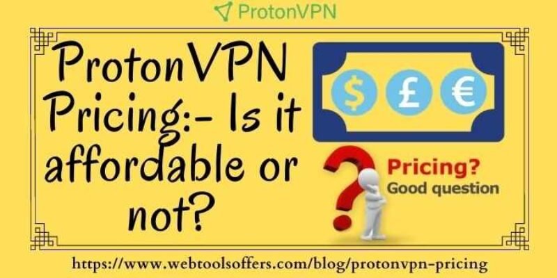 ProtonVPN Pricing 2024:- Is it Affordable or Not?