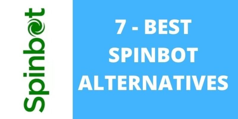 7 Best Spinbot Alternatives 2024 (Free & Paid Alternatives To Spinbot)