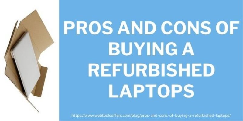 Pros And Cons Of Buying A Refurbished Laptop 2024